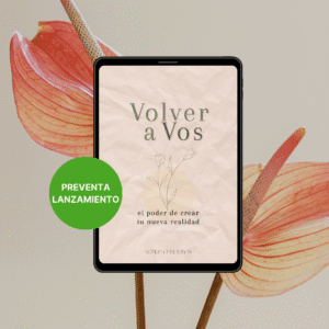 Volver a Vos - Creando Tu Nueva Realidad