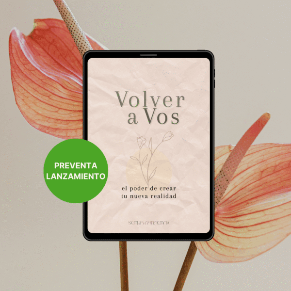 Volver a Vos - Creando Tu Nueva Realidad